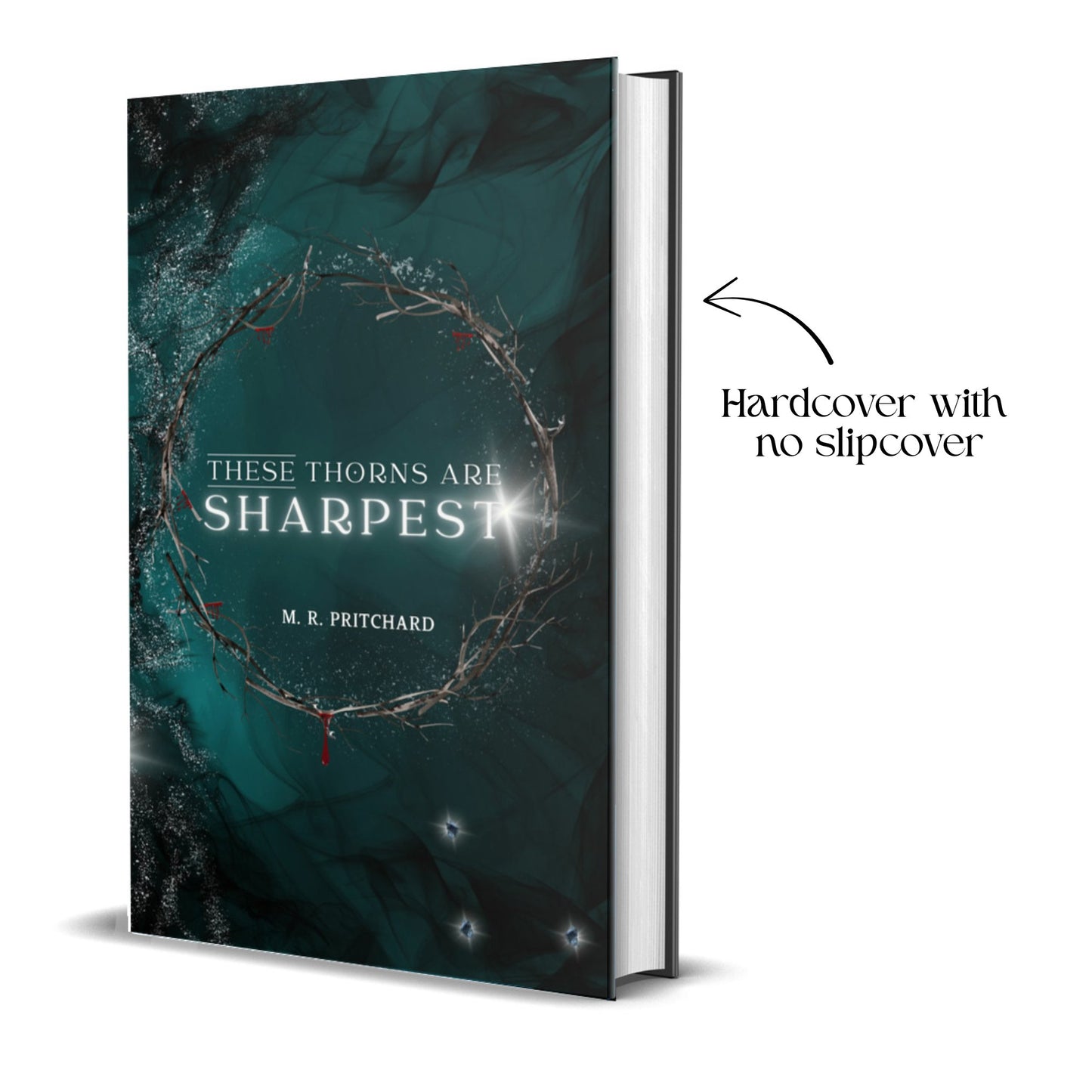 Pre-Order: These Thorns are Sharpest